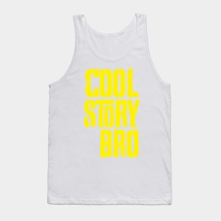 COOL STORY BRO by Tai's Tees Tank Top